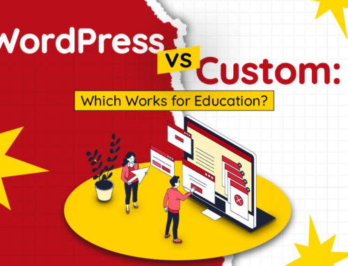 WordPress vs Custom Website: Which is Best for Educational Institutions?